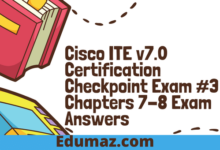 Cisco ITE v7.0 Certification Checkpoint Exam #3 Chapters 7-8 Exam Answers