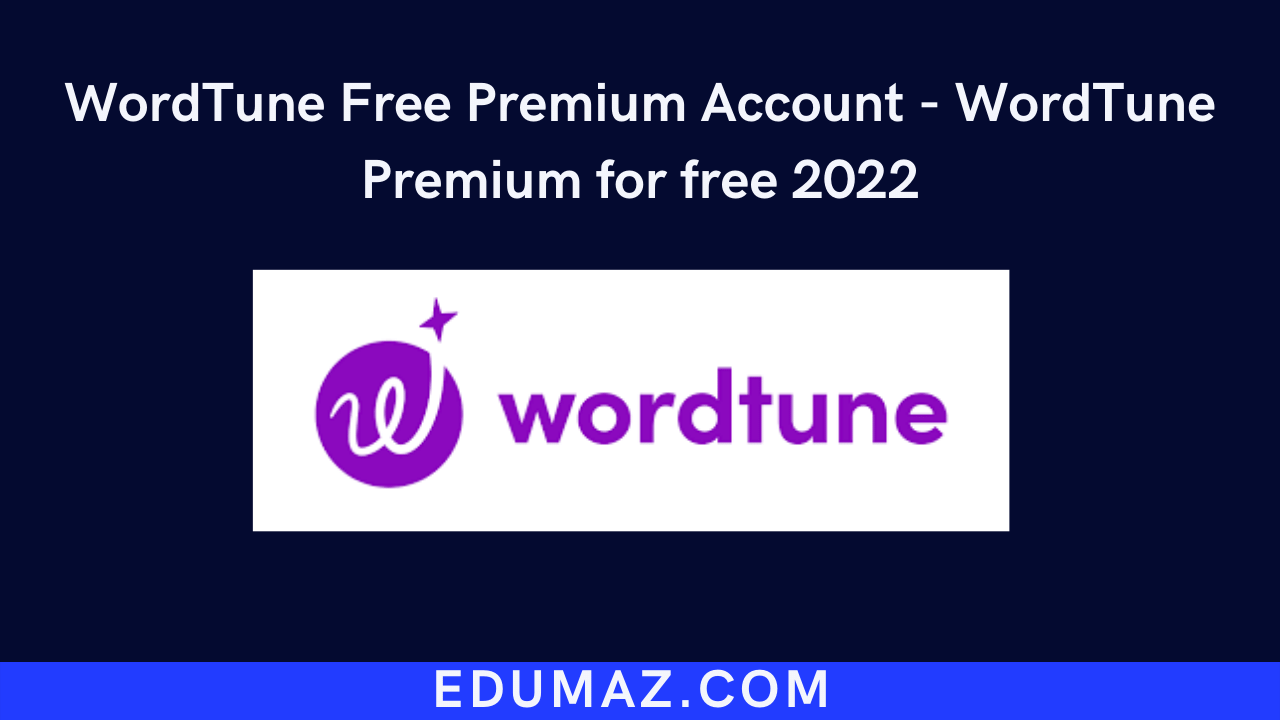WordTune Free Premium Account WordTune Premium for free 2024
