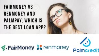 Fairmoney vs Renmoney and Palmpay; which is the best loan app?